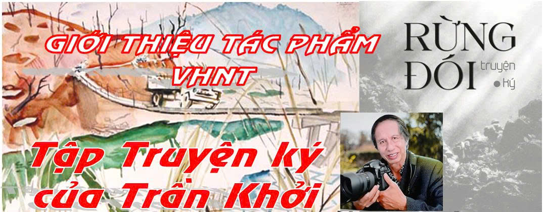 “Rừng đói” - Tác phẩm văn học mới của Cựu binh Trường Sơn - Trần Khởi